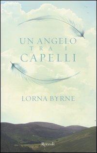 Un angelo tra i capelli - Lorna Byrne - copertina