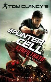 L'infiltrato. Splinter Cell - Tom Clancy,David Michaels - copertina