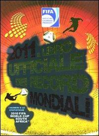 2011. Il libro ufficiale dei record mondiali. Ediz. illustrata - Keir Radnedge - copertina