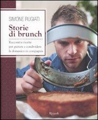 Storie di brunch. Racconti e ricette per gustare e condividere la domenica in compagnia. Ediz. illustrata - Simone Rugiati - copertina