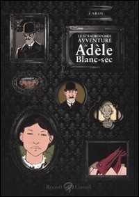 Libro Le straordinarie avventure di Adèle Blanc-Sec. Vol. 1 Jacques Tardi