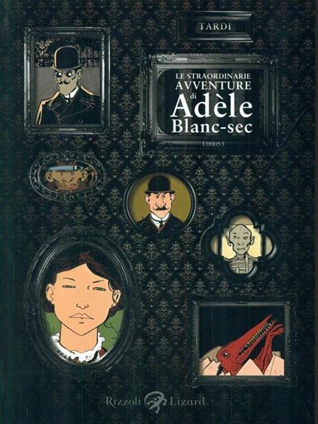 Le straordinarie avventure di Adèle Blanc-Sec. Vol. 1 - Jacques Tardi - copertina