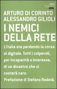 I nemici della rete - Arturo Di Corinto,Alessandro Gilioli - copertina