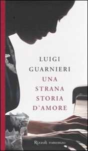 Libro Una strana storia d'amore Luigi Guarnieri