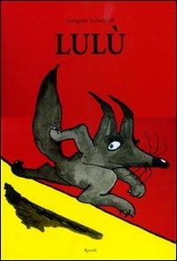 Lulù. Ediz. illustrata - Grégoire Solotareff - copertina