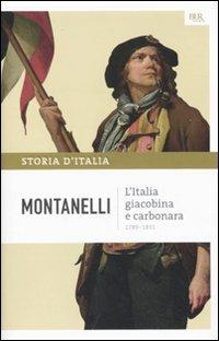 Storia d'Italia. Vol. 7: L' Italia giacobina e carbonara - Indro Montanelli - copertina