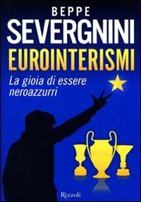 Eurointerismi. La gioia di essere neroazzurri - Beppe Severgnini - 6