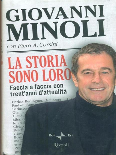La storia sono loro. Faccia a faccia con trent'anni d'attualità - Giovanni Minoli,Piero A. Corsini - 3