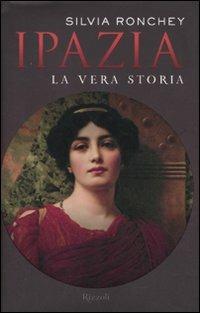 Ipazia. La vera storia - Silvia Ronchey - copertina