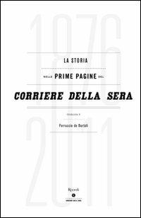 La storia nelle prime pagine del Corriere della Sera (1876-2011). Ediz. illustrata - copertina