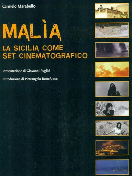 Malìa. La Sicilia come set cinematografico. Ediz. illustrata - Carmelo Marabello - copertina