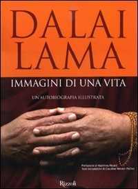 Libro Immagini di una vita. Un'autobiografia illustrata. Ediz. illustrata Gyatso Tenzin (Dalai Lama)