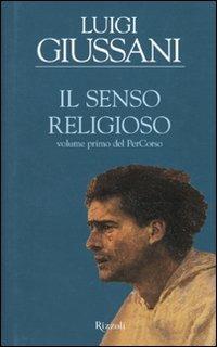 Il senso religioso. Volume primo del PerCorso - Luigi Giussani - 5