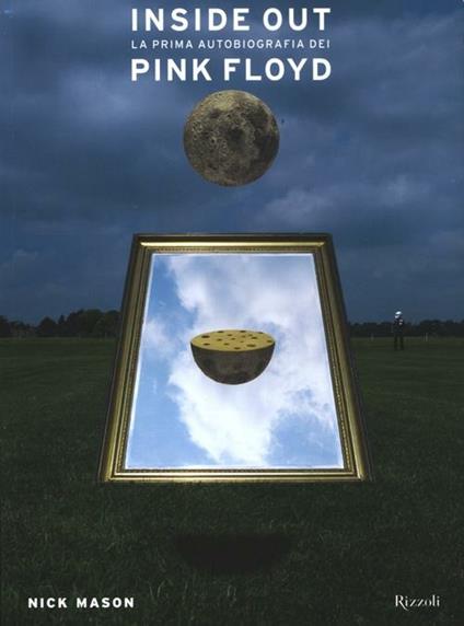 Inside out. La prima autobiografia dei Pink Floyd. Ediz. illustrata - Nick Mason - copertina