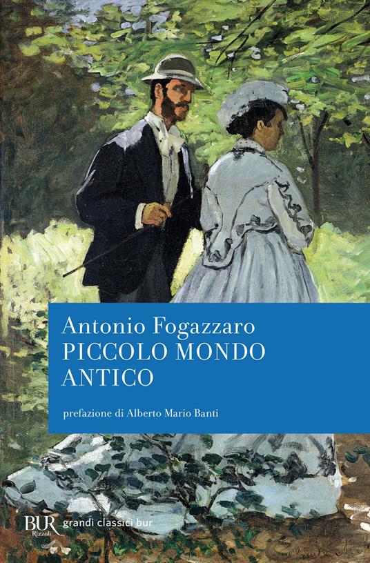 Piccolo mondo antico Antonio Fogazzaro Libro Rizzoli BUR I grandi romanzi IBS