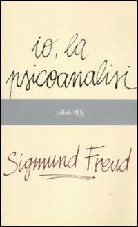 Io, la psicoanalisi - Sigmund Freud - copertina