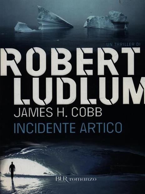 Incidente artico - Robert Ludlum,James H. Cobb - 2