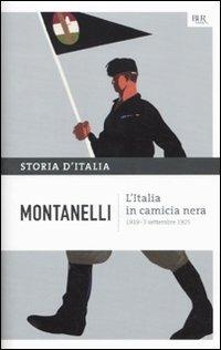 Storia d'Italia. Vol. 11: L' Italia in camicia nera (1919- 3 settembre 1925) - Indro Montanelli - copertina