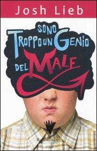Sono troppo un genio del male - Josh Lieb - copertina
