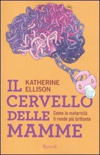 Il cervello delle mamme - Katherine Ellison - copertina
