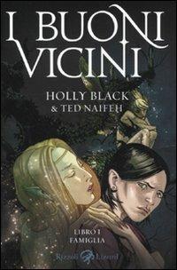 Famiglia. I buoni vicini. Vol. 1 - Holly Black,Ted Naifeh - copertina