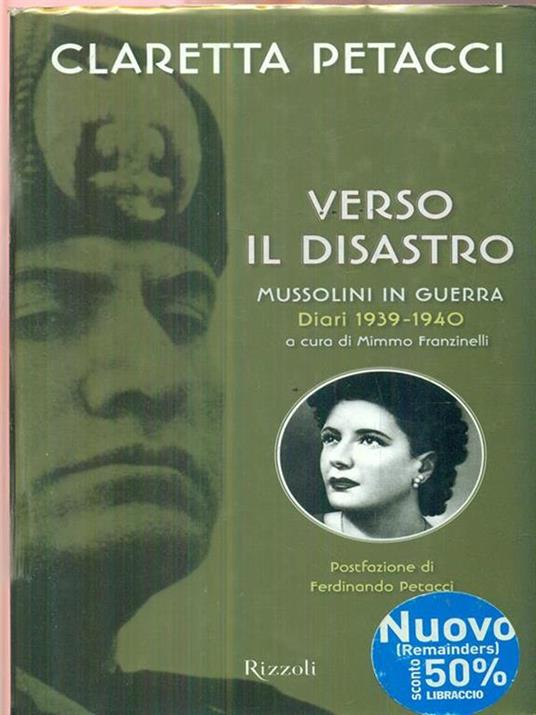 Verso il disastro. Mussolini in guerra. Diari 1939-1940 - Claretta Petacci - copertina