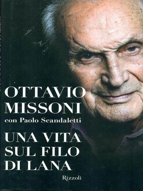 Una vita sul filo di lana - Ottavio Missoni,Paolo Scandaletti - 4