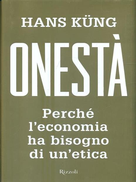 Onestà. Perché l'economia ha bisogno di un'etica - Hans Küng - 2