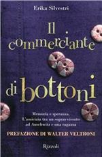 Il commerciante di bottoni. L'amicizia tra un sopravvissuto ad Auschwitz e una ragazza