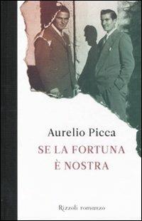 Se la fortuna è nostra - Aurelio Picca - 2