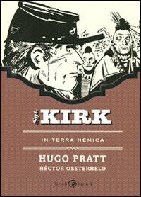 In terra nemica. Sgt. Kirk. Vol. 3 - Hugo Pratt,Héctor Germán Oesterheld - copertina
