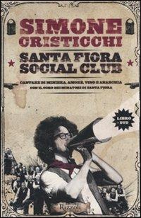 Santa Fiora Social Club. Cantare di miniera, amore, vino e anarchia. Con DVD - Simone Cristicchi - 2