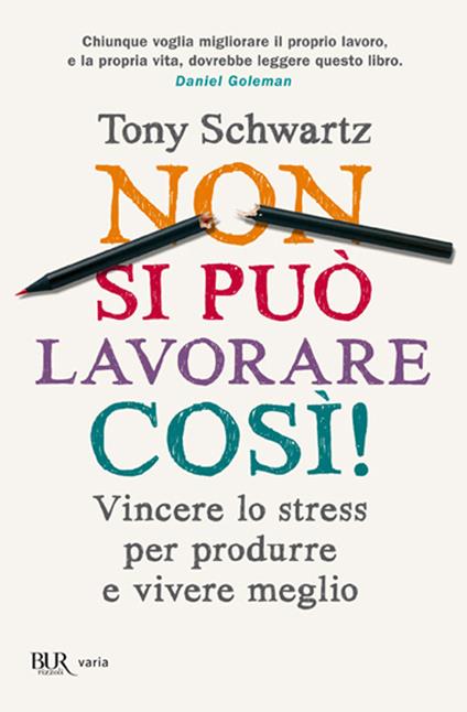 Non si può lavorare così! Vincere lo stress per produrre e vivere meglio - Tony Schwartz,Jean Gomes,Catherine McCarthy - copertina