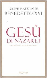 Gesù di Nazaret. Dal battesimo alla trasfigurazione - Benedetto XVI (Joseph Ratzinger) - copertina