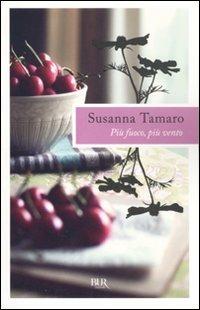 Più fuoco, più vento - Susanna Tamaro - copertina