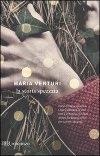 La storia spezzata - Maria Venturi - copertina