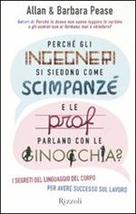 Perché gli ingegneri si siedono come gli scimpanzé e le prof parlano con le ginocchia?