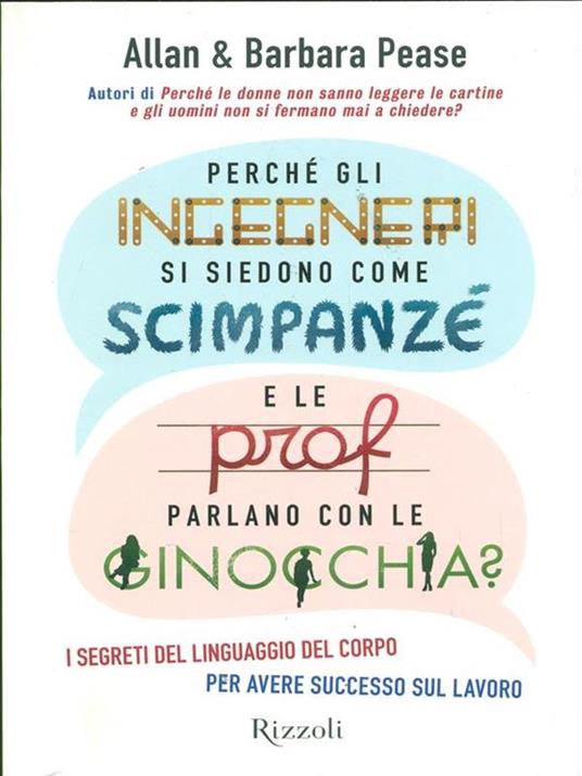 Perché gli ingegneri si siedono come gli scimpanzé e le prof parlano con le ginocchia? - Allan Pease,Barbara Pease - 2