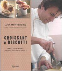 Croissant e biscotti. Ediz. illustrata - Luca Montersino - copertina