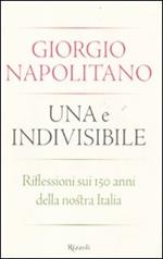 Una e indivisibile. Riflessioni sui 150 anni della nostra Italia