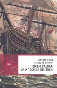 Emilio Salgari, la macchina dei sogni - Claudio Gallo,Giuseppe Bonomi - copertina