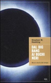 Dal big bang ai buchi neri. Breve storia del tempo - Stephen Hawking - copertina