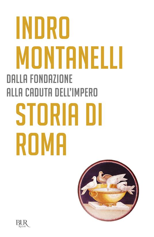 Storia di Roma - Indro Montanelli - Libro - Rizzoli - BUR Grandi saggi