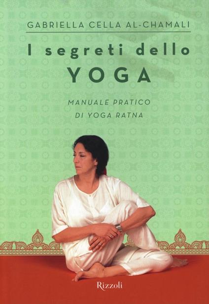 I segreti dello yoga - Gabriella Cella Al-Chamali - copertina