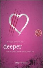 Deeper. Il tuo destino è dentro di te