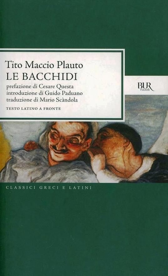 Le Bacchidi. Testo latino a fronte - T. Maccio Plauto - copertina