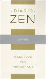 Diario zen. Saggezza per principianti