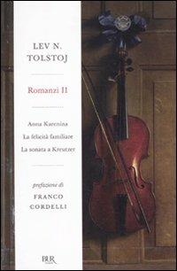 Romanzi. Vol. 2: Anna Karenina-La felicità familiare-La sonata a Kreutzer - Lev Tolstoj - copertina