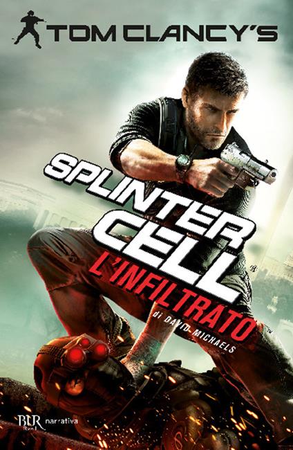 L'infiltrato. Splinter Cell - Tom Clancy,David Michaels - copertina