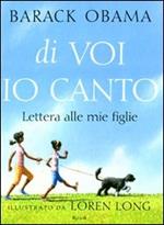 Di voi io canto. Lettera alle mie figlie. Ediz. illustrata